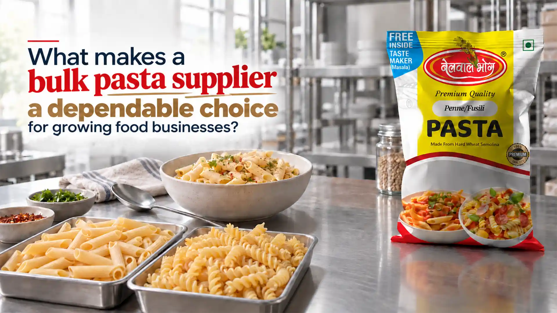 What makes a bulk pasta supplier a dependable choice for growing food businesses?