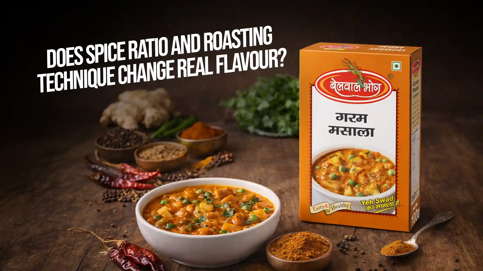 Does spice ratio and roasting technique change real flavour?