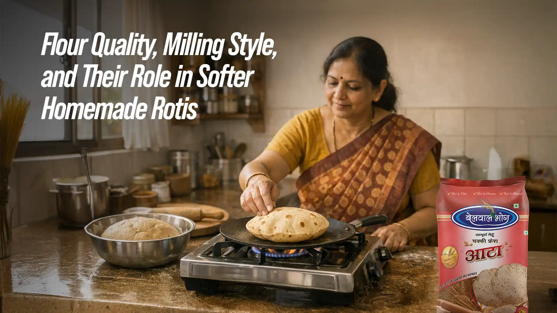 Flour Quality, Milling Style, and Their Role in Softer Homemade Rotis