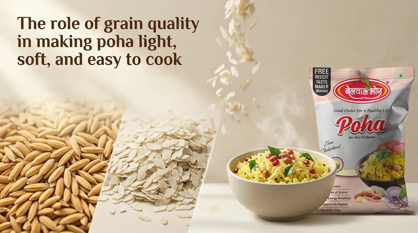 The role of grain quality in making poha light, soft, and easy to cook